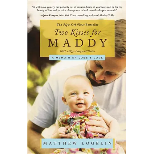Two Kisses for Maddy: A Memoir of Loss & Love