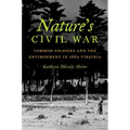 Nature's Civil War: Common Soldiers and the Environment in 1862 Virginia