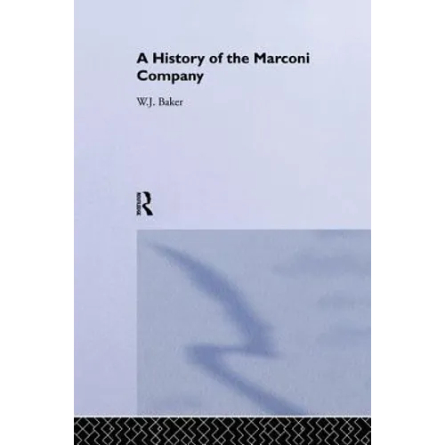 A History of the Marconi Company 1874-1965
