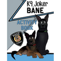 K9 Joker and Bane Activity Book