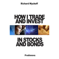 How I Trade and Invest In Stocks and Bonds