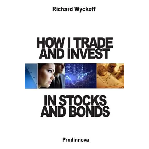 How I Trade and Invest In Stocks and Bonds