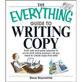 The Everything Guide to Writing Copy: From Ads and Press Release to On-Air and Online Promos--All You Need to Create Copy That Sells