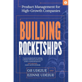 Building Rocketships: Product Management for High-Growth Companies: Product Management for High-Growth Companies