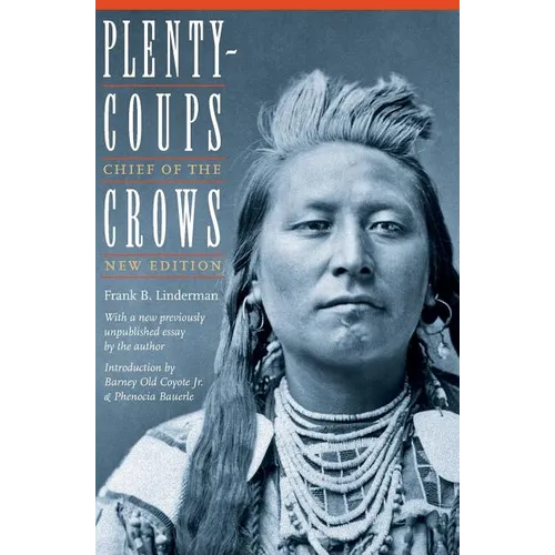 Plenty-Coups: Chief of the Crows (Second Edition)