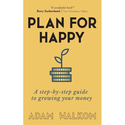 Plan for Happy: A step-by-step guide to growing your money