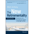 The New Retirementality: Planning Your Life and Living Your Dreams...at Any Age You Want
