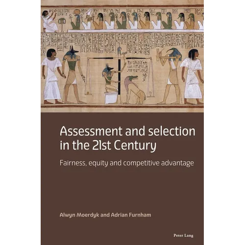 Assessment and selection in the 21st Century: Fairness, equity and competitive advantage