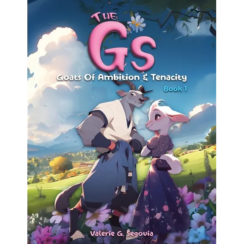 The Gs: Goats Of Ambition & Tenacity