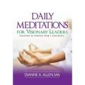 Daily Meditations for Visionary Leaders: Featuring 30 Thinkers from 4 Continents