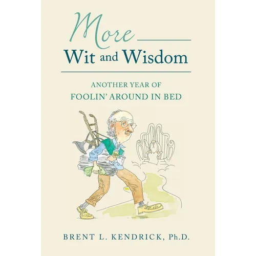 More Wit and Wisdom: Another Year of Foolin' Around in Bed