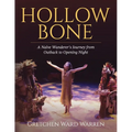 Hollow Bone: A Naïve Wanderer's Journey from Outback to Opening Night