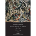Alfred Döblin: Monsters, Cyborgs and Berliners 1900-1933
