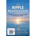The Ripple Revolution: Changing The World By Changing Yourself. One Breath At A Time.