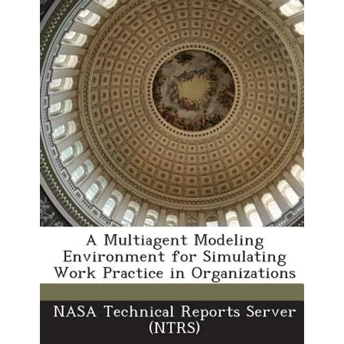 A Multiagent Modeling Environment for Simulating Work Practice in Organizations