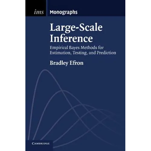 Large-Scale Inference: Empirical Bayes Methods for Estimation, Testing, and Prediction
