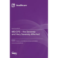 ME/CFS - the Severely and Very Severely Affected