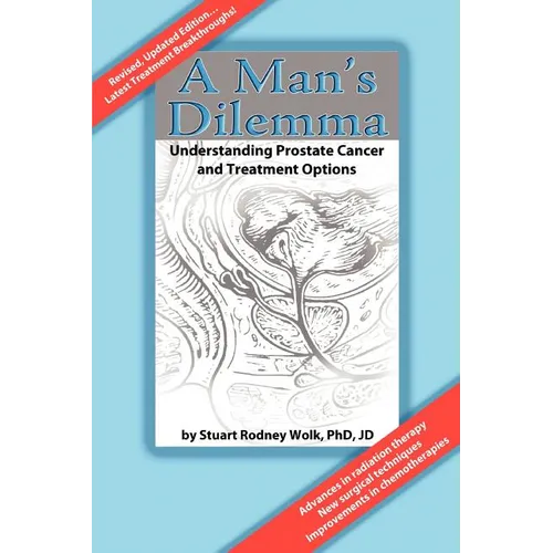A Man's Dilemma: Understanding Prostate Cancer and Treatment Options