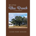 My Little Blue Branch, A Texas Memoir