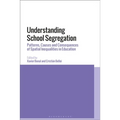 Understanding School Segregation: Patterns, Causes and Consequences of Spatial Inequalities in Education
