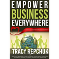 Empower Business Everywhere: How to Change the World with Your Why