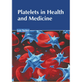 Platelets in Health and Medicine
