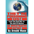 They're Poisoning Us!: From the Gulf War to the Gulf of Mexico An Investigative Report