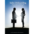 Sales Onboarding - How to select, integrate and retain great sales people
