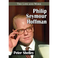 Philip Seymour Hoffman: The Life and Work
