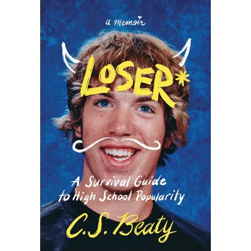 Loser*: A Survival Guide to High School Popularity
