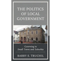 The Politics of Local Government: Governing in Small Towns and Suburbia