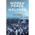 Women, Peace and Welfare: A Suppressed History of Social Reform, 1880-1920