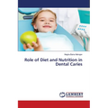Role of Diet and Nutrition in Dental Caries