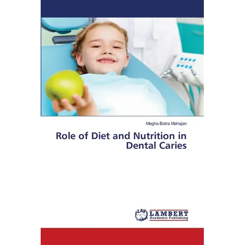 Role of Diet and Nutrition in Dental Caries
