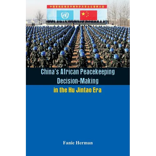 China's African Peacekeeping Decision making in the Hu Jintao Era