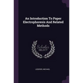 An Introduction To Paper Electrophoresis And Related Methods