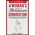 A Woman's Guide to Menopause Domination