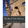 The Rise and Fall of Society (Large Print Edition)