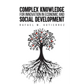Complex Knowledge for Innovation in Economic and Social Development