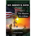 Sgt. Rodney M. Davis: The Making of a Hero