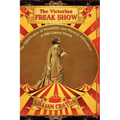 The Victorian Freak Show: The Significance of Disability and Physical Differences in 19th-Century Fiction