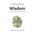 The Nonprofit Book of Wisdom: One Executive Director Who Couldn't be Swayed