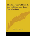 The Discovery Of Florida And Its Discoverer Juan Ponce De Leon