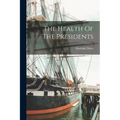 The Health Of The Presidents