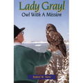 Lady Grayl: Owl with a Mission