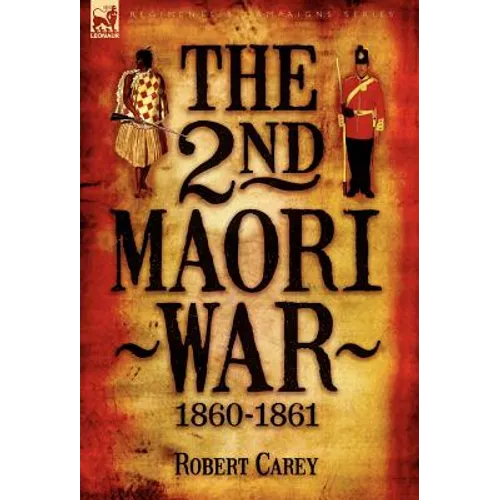 The 2nd Maori War: 1860-1861