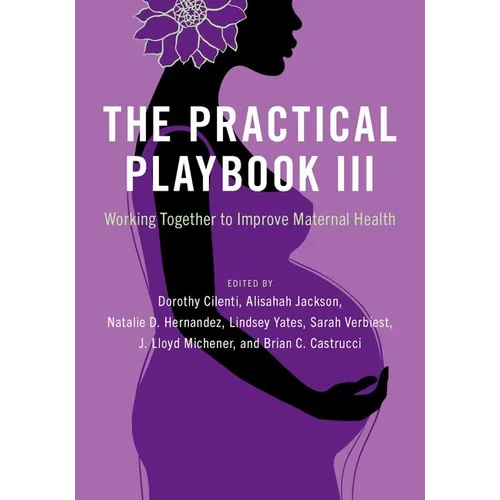 The Practical Playbook III: Working Together to Improve Maternal Health