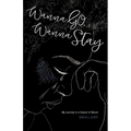 Wanna Go. Wanna Stay: My Journey in a Season of Abuse