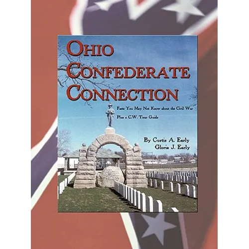 Ohio Confederate Connection: Facts You May Not Know about the Civil War