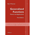 Generalized Functions: Theory and Applications